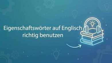 Eigenschaftswoerter Auf Englisch Richtig Benutzen